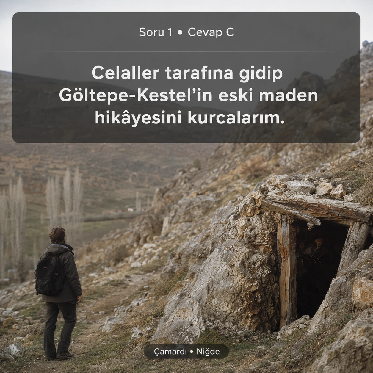 Celaller tarafına gidip Göltepe-Kestel’in eski maden hikâyesini kurcalarım.
